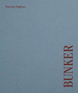 Bunker de Vincenzo Pagliuca