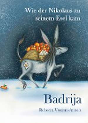 Badrija - Wie der Nikolaus zu seinem Esel kam de Rebecca Vonzun-Annen