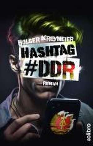 Hashtag #DDR de Holger Kreymeier