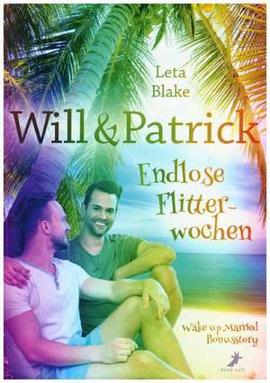 Will & Patrick: Endlose Flitterwochen de Leta Blake