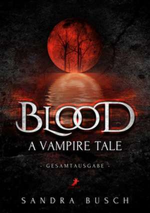 Blood - A Vampire Tale de Sandra Busch