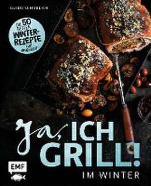 Ja, ich grill - Im Winter de Guido Schmelich