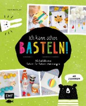 Ich kann schon basteln! Das Bastelbuch für Kinder ab 2 Jahren de Stefanie Möller