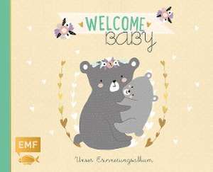 Welcome Baby - Unser Erinnerungsalbum de Edition Michael Fischer