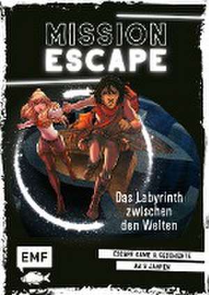 Mission Escape - Das Labyrinth zwischen den Welten de Lylian