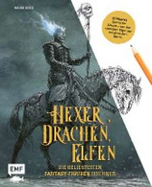 Hexer, Drachen, Elfen - die beliebtesten Fantasy-Figuren zeichnen de Hauke Kock