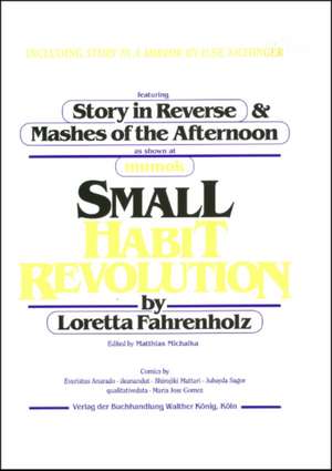 Loretta Fahrenholz. Small Habit Revolution de Matthias Michalka