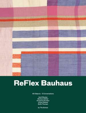 Reflex Bauhaus. 40 Objects - 5 conversations de Angelika Nollert