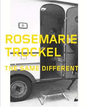 Rosemarie Trockel. The Same Different (Det Lika Olika) de Iris Müller-Westermann