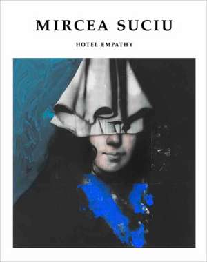 Mircea Suciu. Hotel Empathy