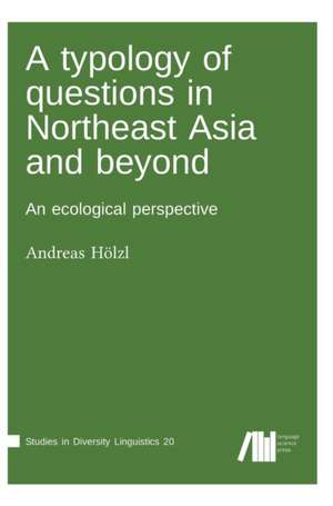 A typology of questions in Northeast Asia and beyond de Andreas Hölzl