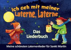 Ich geh mit meiner Laterne, Laterne - Das Liederbuch de Stephen Janetzko