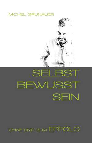 SELBST BEWUSST SEIN de Michel Grunauer