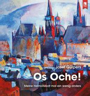 Os Oche! de Josef Gülpers