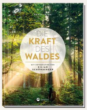 Die Kraft des Waldes de Doris Iding