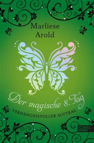 Der magische achte Tag de Marliese Arold