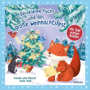 Der kleine Fuchs und das große Weihnachtsfest - mit fünf echten Briefen de Carola von Kessel