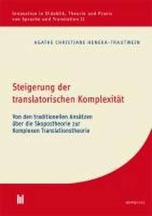 Steigerung der translatorischen Komplexität de Agathe Christiane Heneka-Trautwein