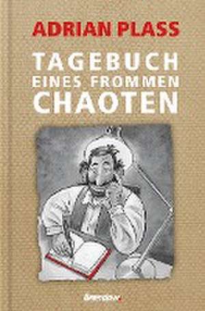 Tagebuch eines frommen Chaoten de Adrian Plass