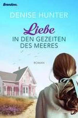 Liebe in den Gezeiten des Meeres de Denise Hunter