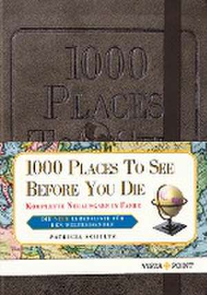 1000 Places To See Before You Die de Patricia Schultz