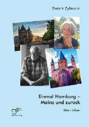 Einmal Hamburg - Mainz und zurück. Mein Leben de Detert Zylmann