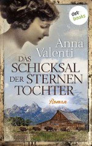 Das Schicksal der Sternentochter - Band 3 de Anna Valenti