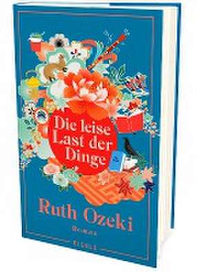 Die leise Last der Dinge de Ruth Ozeki