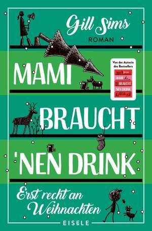 Mami braucht 'nen Drink - erst recht an Weihnachten de Gill Sims