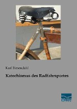 Katechismus des Radfahrsports de Karl Biesendahl