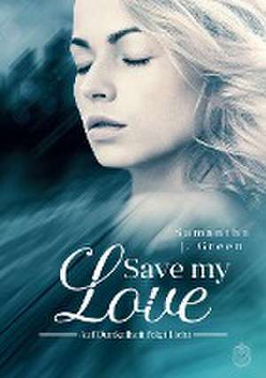 Save my Love de Samantha J. Green