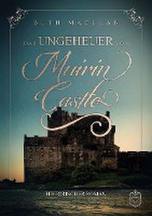 Das Ungeheuer von Castle Muirin de Beth MacLean