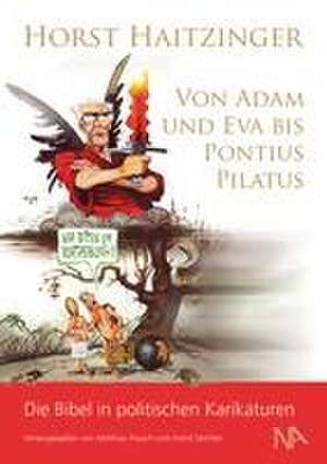 Von Adam und Eva bis Pontius Pilatus de Horst Haitzinger