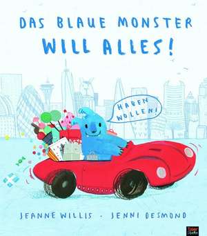 Das blaue Monster will alles! de Jeanne Willis