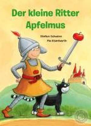 Der kleine Ritter Apfelmus de Stefan Schwinn