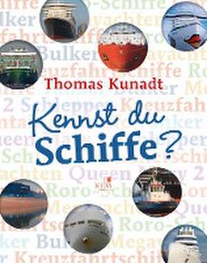 Kennst du Schiffe? de Thomas Kunadt