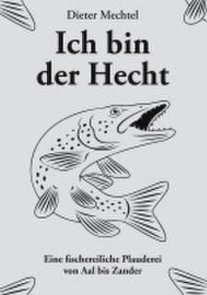 Ich bin der Hecht de Dieter Mechtel