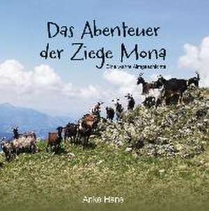 Das Abenteuer der Ziege Mona de Anke Hans