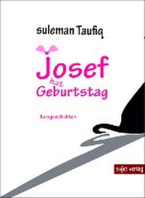 Josef hat Geburtstag de Suleman Taufiq