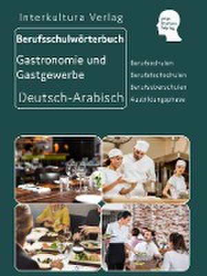 Interkultura Berufsschulwörterbuch für Gastronomie und Gastgewerbe. Deutsch-Arabisch de Interkultura Verlag