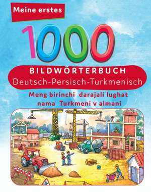 Meine ersten 1000 Wörter Bildwörterbuch Deutsch - Turkmenisch de Tahmine und Rustam Verlag