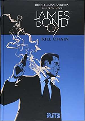 Diggle, A: James Bond 6. Kill Chain