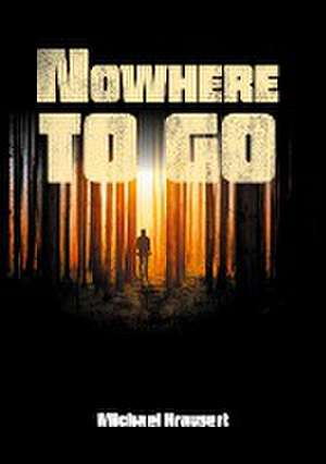 Nowhere to go de Michael Krausert