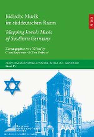 Jüdische Musik im süddeutschen Raum / Mapping Jewish Music of Southern Germany de Claus Bockmaier