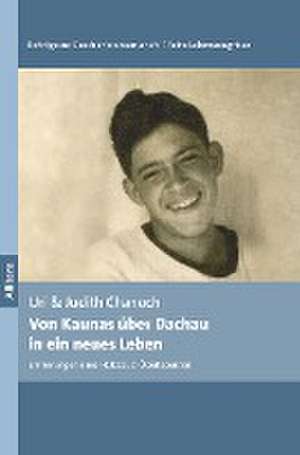 Von Kaunas über Dachau in ein neues Leben de Uri Chanoch