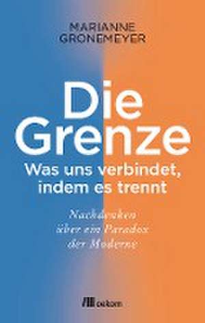 Die Grenze de Marianne Gronemeyer