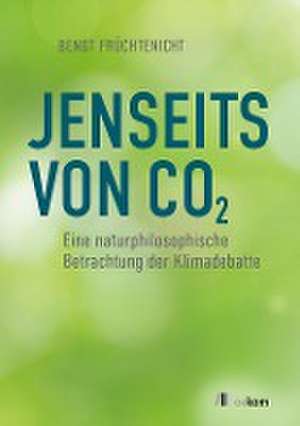 Jenseits von CO2 de Bengt Früchtenicht