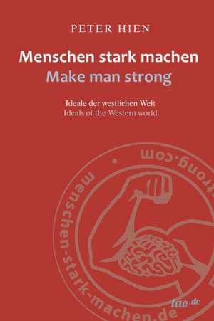 Menschen stark machen - Make man strong de Peter Hien