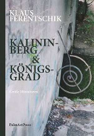 Kalininberg & Königsgrad de Klaus Ferentschik