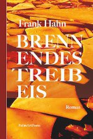 Brennendes Treibeis de Frank Hahn